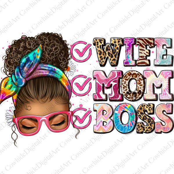 Wife mom boss messy bun png sublimation design download, Mother's Day png, western mom png, messy bun mom png, sublimate designs download