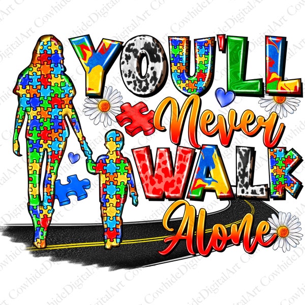 You'll never walk alone png sublimation design download, Autism Awareness png, Autism ribbon png, Autism life png,sublimate designs download