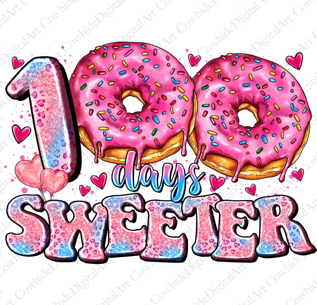 100 Day's Sweeter Png Sublimation Design Download, Happy 100 Days Png ...