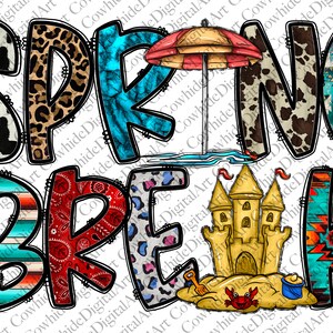 May include: A colorful graphic design with the text "SPRING BREAK" in bold letters. The letters are decorated with various patterns, including animal print, paisley, and stripes. The design also includes a beach umbrella, a sandcastle, and a bucket and shovel.