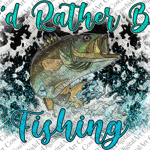I'd rather be fishing png files for tshirts sublimation designs , Western, Cowhide,Fishing ,Digital Download, Glitter, Fişh
