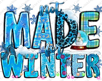 Not Made for Winter PNG, Sublimation Design (Digital Download)