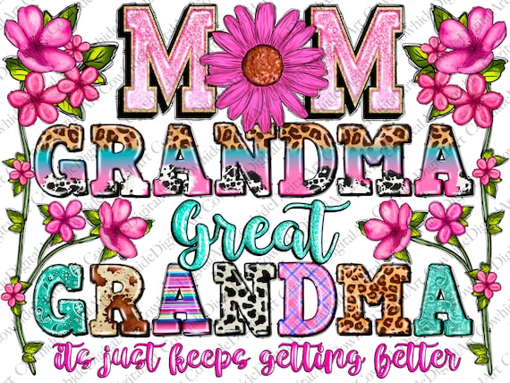Mom Grandma Great Grandma PNG, Sublimation Design (Digital Download)