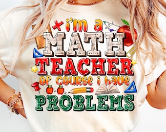 Math Teacher Problems PNG, Back To School Sublimation Design (Digital Download)