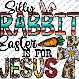 May include: A colourful graphic design with the text "Silly Rabbit Easter is for Jesus". The words "Rabbit" and "Jesus" are decorated with different patterns, including cowhide, leopard print and paisley.