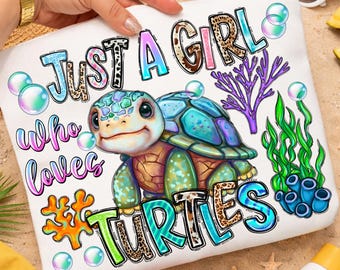 Just a Girl Who Loves Turtles PNG Sublimation Design Download Graphic