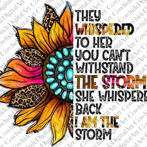 They Whispered to her you cannot withstand the storm back she I am png sublimation design download, western png, sublimate designs download