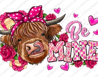 Valentine's Day Highland Cow PNG, 'Be Mine' Sublimation Design (Digital Download)
