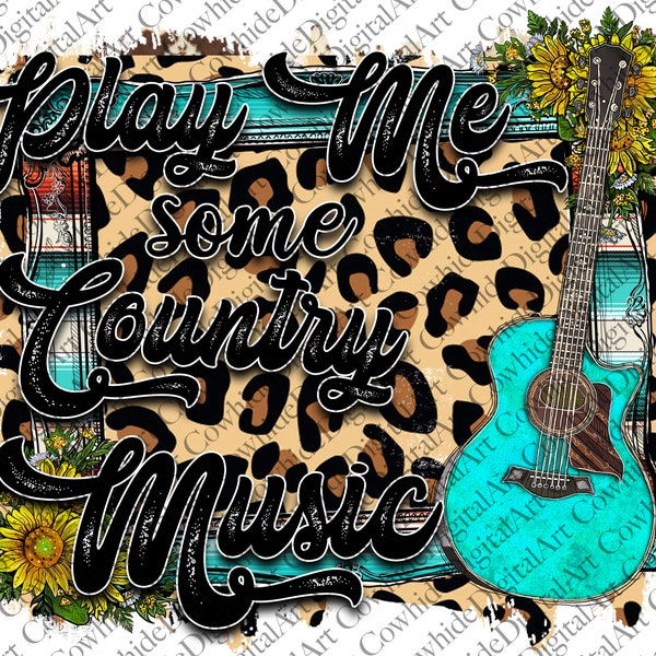 Play Me Some Country Music, Music, Digital Download, Guitar,Play, Country Png, Pig, Sunflower ,Sublimation Designs Downloads, Leopard