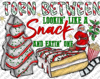 Christmas Png, Torn Between Lookin&#39; Like a Snack and Eatin&#39; One png, Western, Christmas, Hot Cocoa, Movies, Sublimation Digital Download