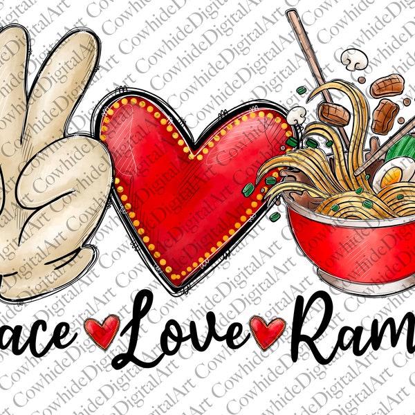 Peace Love Ramen, Ramen Noodle Png, Ramen Bowl Png, Noodles Png Digital Download, Sublimation Design, Western PNG