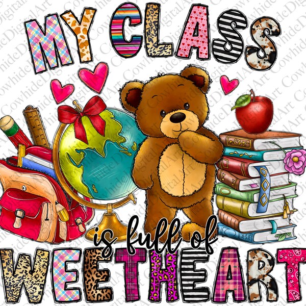 My class is full of sweethearts png sublimation design, Valentine's Day png, Teacher Valentine png, Teacher png, sublimate designs download