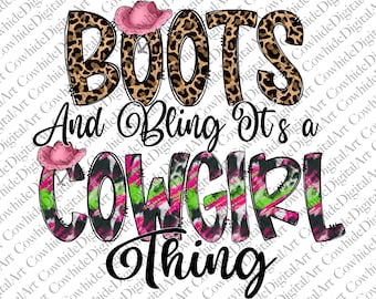 May include: A graphic design with the text "Boots and Bling It's a Cowgirl Thing" in black. The text is surrounded by a leopard print pattern and a pink and green cow print pattern.