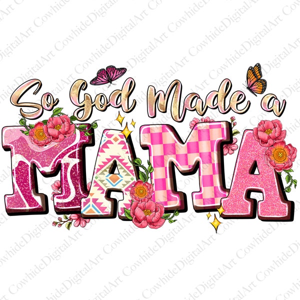 So God Made A Mama png sublimation design download, Mama png, Country Mama png, Mother's Day png, Western Mama, sublimate designs download