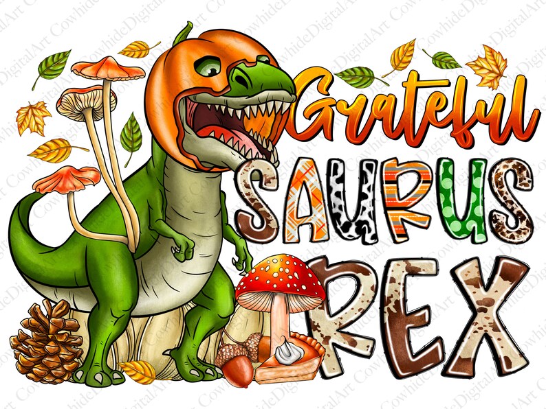 Gratefulsaurus Rex PNG, Thanksgiving T-rex (digital Download) - Etsy