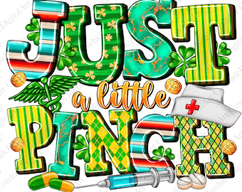 St. Patrick's Day Nurse PNG, Just a Little Pinch Clipart (Digital Download)