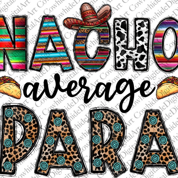 Nacho Average Para Png, Nacho average paraprofessional, Back to School File, Teacher Saying, Cinco de Mayo Png,Nacho Para Digital file