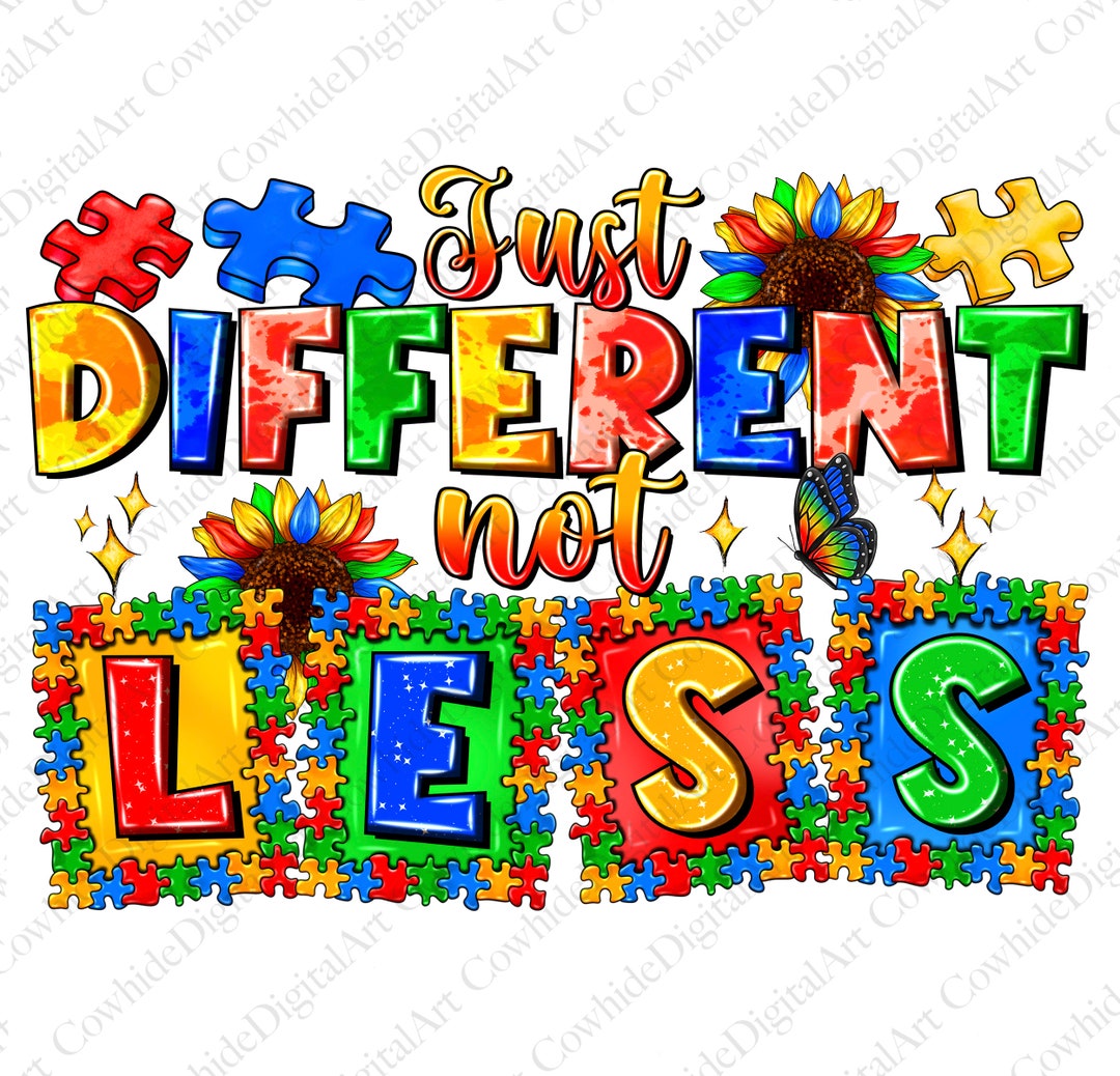 Autism Awareness PNG: Just Different Not Less Sublimation Design ...