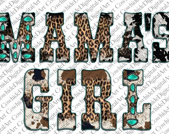 Mama's Girl Western PNG: Cowhide Leopard Sublimation (Digital Download)