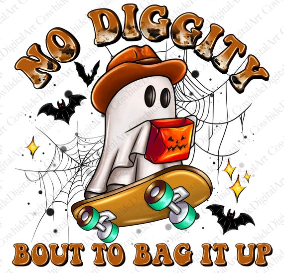 No Diggity Bout To Bag It Up png sublimation design download,  Ghost Halloween png, Western Ghost png, Halloween, sublimate designs download