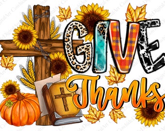 Give Thanks PNG: Christian Fall Sublimation Design (Digital Download)