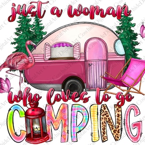 Just a women Who Loves To Go Camping png sublimation design download, camp png, camping png, camper png, sublimate designs download