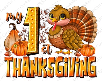 May include: A yellow and orange graphic with the text "my 1st Thanksgiving" and a cartoon turkey with brown feathers and a red wattle.