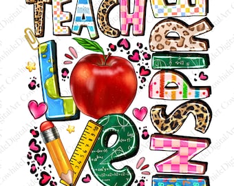 May include: A colorful graphic design with the words "TEACH LOVE INSPIRE" in a variety of fonts and patterns. The design includes a red apple, a pencil, a ruler, a globe, and hearts.