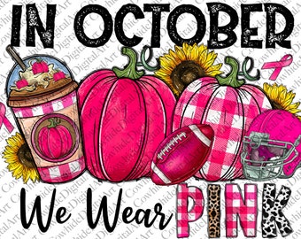May include: A pink and white checkered pumpkin with a pink football and a pink football helmet. The text "IN OCTOBER WE WEAR PINK" is written in black letters on a white background.
