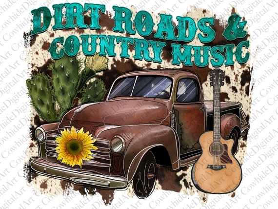 Dirt Roads Country Music PNG: Wild West Sublimation Design (Digital Download)