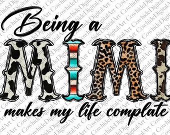Being a Mimi Makes My Life Complete Sublimation Designs, Mimi PNG, Sunflower Mimi png, Mimi Leopard png, Western Png, Cowhide, Sunflower