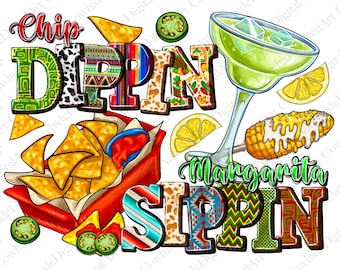 Chip Dippin' Margarita Sippin' PNG, Cinco De Mayo Design (Digital Download)