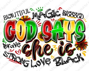 May include: A graphic design with the words "God Says" in large, colorful letters. The words "Beautiful, Magic, Blessed, Brave, Strong, Love, Black" are arranged around the main text. The design features sunflowers and hearts.