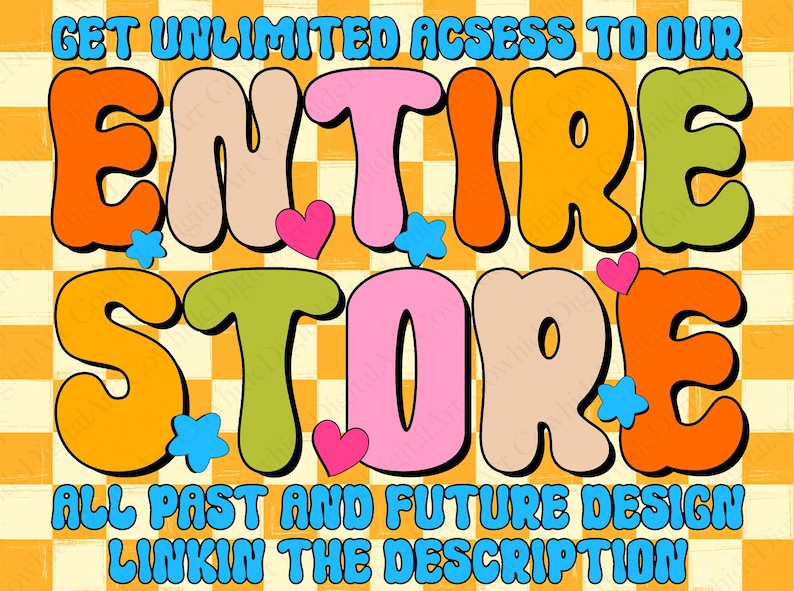 以下が含まれることがあります： 「GET UNLIMITED ACCESS TO OUR ENTIRE STORE」という言葉が大きなバブルレターで書かれたカラフルなグラフィック。テキストはオレンジ、ピンク、グリーン、タンで、青い星とピンクのハートが描かれています。背景は黄色と白の市松模様です。