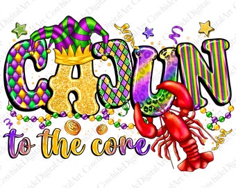 Cajun to the Core Mardi Gras PNG, Carnival Sublimation Design (Digital Download)