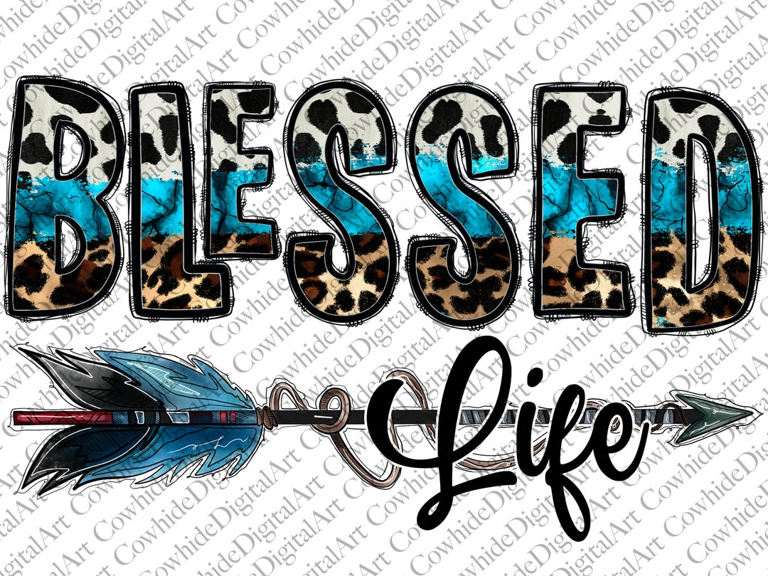 Blessed Life Png, Blessed Png, Life Png, Arrow Png, Western, Leopard ...