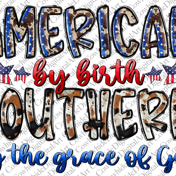 American png sublimation design download, 4th of July png, American by Birth png, Southern by the Grace of God, sublimate designs download