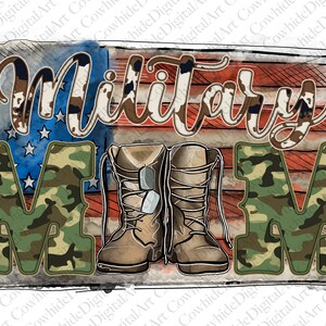 May include: A design with the words "Military Mom" set against an American flag backdrop. The letters "M" are in camouflage, and a pair of military boots with dog tags are featured. The overall theme is patriotic.