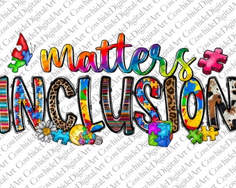Inclusion Matters Png Sublimation Design, Special Needs Png, Autism Png, Autism Awareness Png, Be kind, Autism Clipart, Instant Download