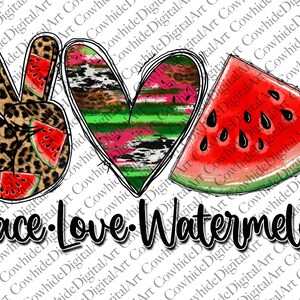 May include: Peace, Love, Watermelon graphic design featuring a peace sign with a leopard print background and watermelon slices, a heart with a colorful abstract pattern, and a slice of watermelon.