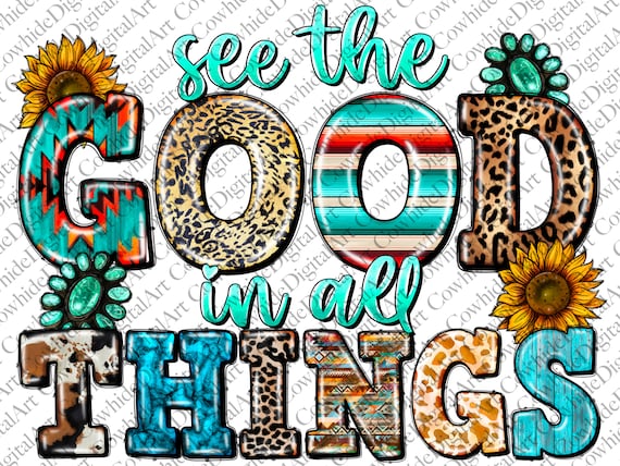 See The Good In All Things png sublimation design dowload, Western png, Good Vibes png, Sunflower Png, sublimate designs download, Leopard