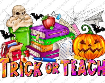 Trick Or Teach Halloween PNG, Teacher Sublimation Design (Digital Download)