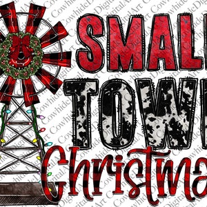 May include: A red and black buffalo plaid windmill with a red bow and greenery wreath. The text "SMALL TOWN CHRISTMAS" is in red and black with a cowhide pattern.