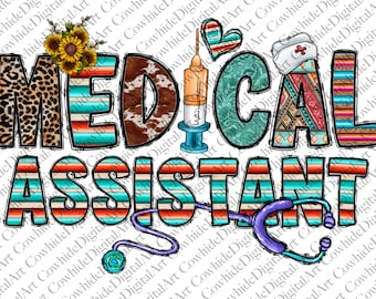 May include: A colorful graphic design featuring the words "MEDICAL ASSISTANT" in a bold, decorative font. The design incorporates a stethoscope, syringe, and a nurse's cap, with a mix of patterns including leopard print, cowhide, and turquoise stripes.