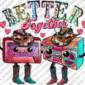 Better Together Png, Tonband PNG, Valentinstag Sublimation PNG, Western PNG, Sublimation Designs Downloads, Valentinstag PNG, Tonband PNG