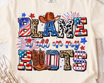Blame It On My Roots PNG: 4th of July Western Boots Design (Digital Download)