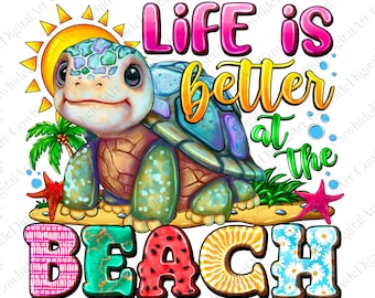 Life is Better at the Beach Turtle PNG, Summer Vibes (Digital File)