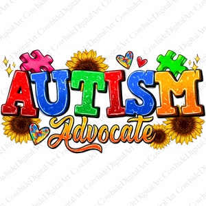 May include: A colorful graphic design with the word "AUTISM" in large, bold letters. The letters are in different colors, with a red "A", a blue "U", a green "T", an orange "I", a yellow "S", and a red "M". The word "Advocate" is written in a yellow, cursive font below the word "AUTISM". The design is surrounded by sunflowers and puzzle pieces.