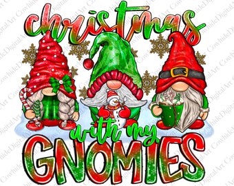 May include: Christmas with my Gnomes graphic design featuring three gnomes with red, green, and white hats. The gnomes are holding a candy cane, a snowman, and a cup of hot chocolate. The text "Christmas with my Gnomes" is in red and green.