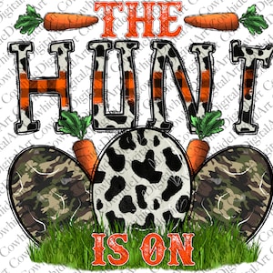 May include: A graphic design featuring the text "THE HUNT IS ON" in orange letters. The text is surrounded by three eggs, one with a camouflage pattern, one with a cow print pattern, and one with a white and black spotted pattern. Each egg has a carrot sticking out of the top.